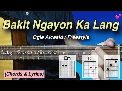 Bakit Ngayon Ka Lang - Ogie Alcasid/Freestyle | Easy Guitar Tutorial
