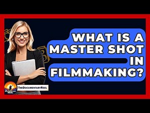 What Is A Master Shot In Filmmaking? - The Documentary Reel