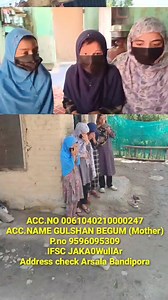 ACC.NO 0061040210000247 ACC.NAME GULSHAN BEGUM (Mother) P.no 9596095309 IFSC JAKA0WullAr Address check Arsala Bandipora Finally living in cow shed 3 sisters requesting for help they are living critical condition sometimes they sleep without food now please help this family on this Eid | Kashur Post