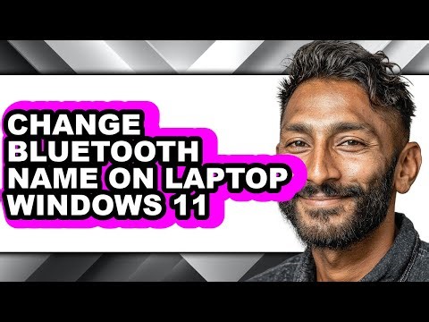 How to Change Bluetooth Name on Laptop Windows 11 (only Way)