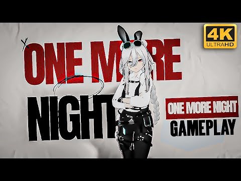 ONE MORE NIGHT Gameplay Walkthrough - No Commentary (4K 60FPS)