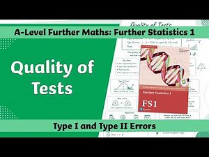A Level Further Maths | Further Stats 1 | Type I and Type II Errors