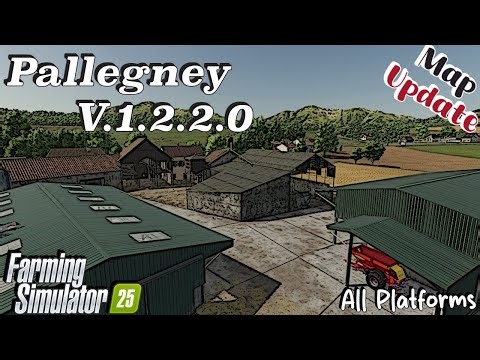 Map Update | Pallegney | All Platforms | V.1.2.2.0 | Farming Simulator 25