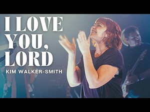 Kim Walker-Smith: I LOVE YOU, LORD - Live from Pretoria (Official Lyric)