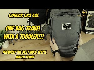GORUCK GR2 40L Like You Aint Never Seen Before! One Bag Travel With A Toddler