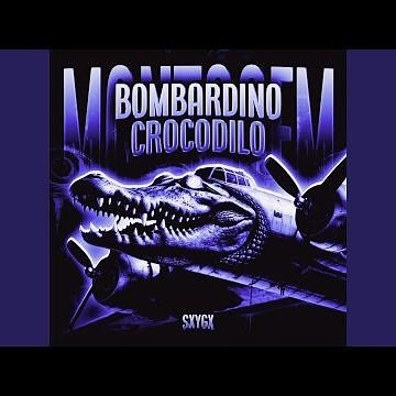 MONTAGEM BOMBARDINO CROCODILO
