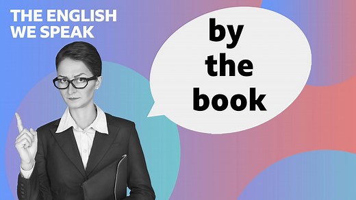 BBC Learning English - The English We Speak / By the book
