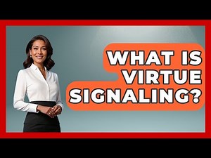 What Is Virtue Signaling? - The Ethical Compass