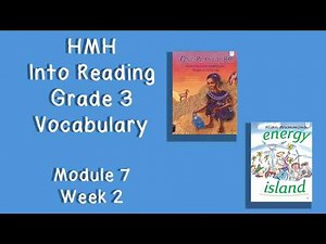 HMH Into Reading Grade 3 - Module 7, Week 2 Vocabulary Words