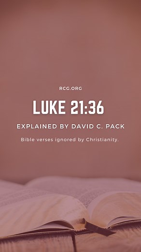 4.5K views · 185 reactions | Luke 21:36 – Explained by David C. Pack Bible verses ignored by Christianity. #bibleverse #bible #dailyreading #dailyverse | The Restored Church of God | Facebook