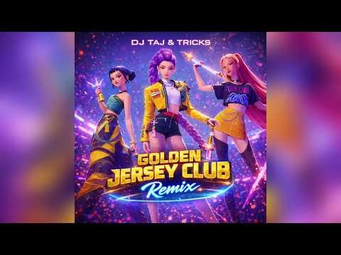 DJ Taj - Golden (Jersey Club) KPop Demon Hunters (feat. Tricks)