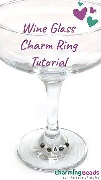 Wine Glass Charm Ring Tutorial