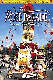 The Rose Parade: A Pageant for the Ages