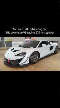McLaren 570S GT4 racing car 3.8L twin turbo V8 engine 570 horsepower