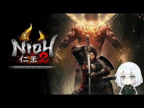 Nioh 2 - New Start 【Vtuber】 PC Gameplay