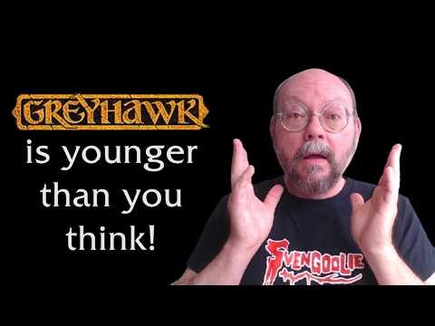 Greyhawk is younger than you think