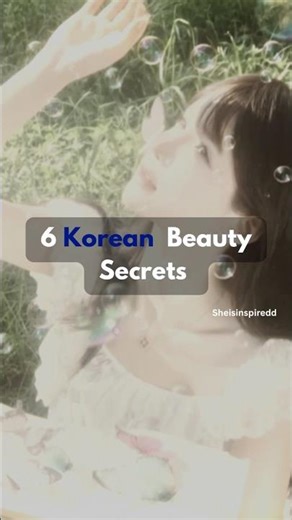 6 Korean Beauty Secrets You Need to Know !!!