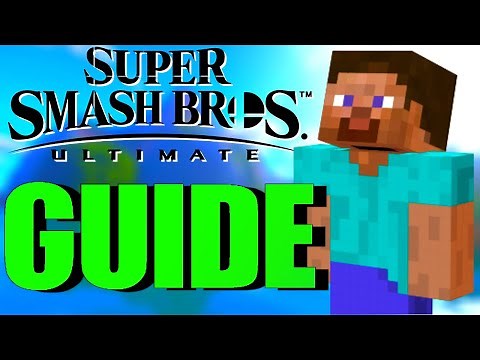 STEVE Super Smash Bros Ultimate GUIDE! [Super Smash Bros Ultimate Steve Tips, Tricks, & Tutorial]
