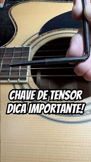 Chave de Tensor - Dica Importante! Violão, Guitarra, Baixo...