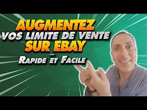 Augmentez vos limites de vente sur eBay / Rapide et Facile
