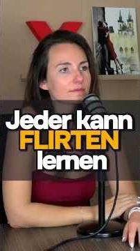 Jeder kann FLIRTEN lernen