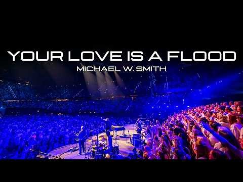 Michael W. Smith - Your Love Is A Flood (Official Music Video)