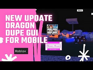 NEW UPDATE DRAGON DUPE MOBILE