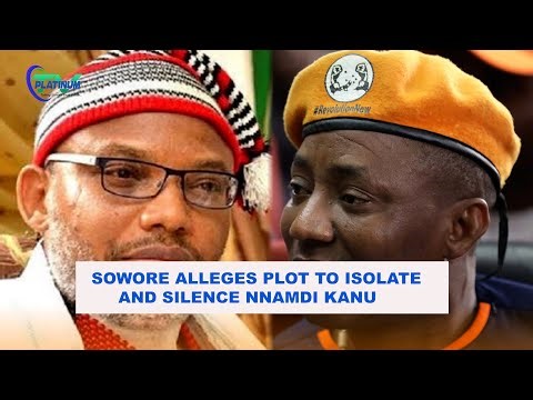 Sowore Condemns movement of Nnamdi Kanu to Sokoto Prison alleges isolation plot