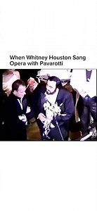 When Whitney Houston and Luciano Pavarotti Sang Opera