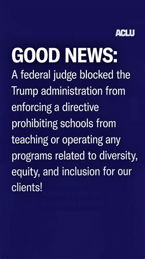 A federal judge ruled for our clients, blocking the Trump administration from enforcing a directive banning schools from teaching or operating any programs related to diversity, equity, and inclusion. | ACLU