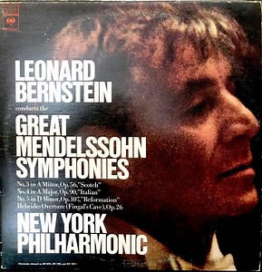 Felix Mendelssohn, Leonard Bernstein, New York Philharmonic - Leonard Bernstein Conducts The Great Mendelssohn Symphonies