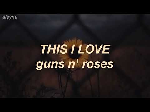 guns n' roses - this i love (lyrics)