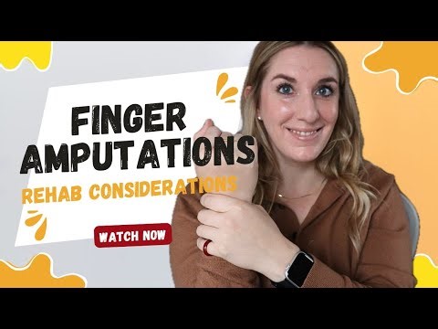 How to Rehab Finger Amputations