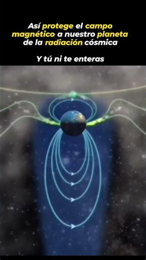 Así protege el campo magnético a nuestro planeta de la radiación cósmica, y tú ni cuenta te das