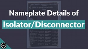 Isolator/Disconnector Nameplate Details | Explained - TheElectricalGuy