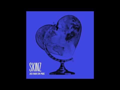 Skinz - Jeg Har En Pige (Officiel Audio Video)