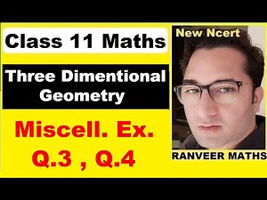 Class 11 Maths , Ch 11 Miscell. Ex. Q.3 , Q.4 | Three Dimensional Geometry | Ranveer Maths 11