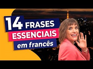 14 frases em francês ESSENCIAIS e que você precisa conhecer