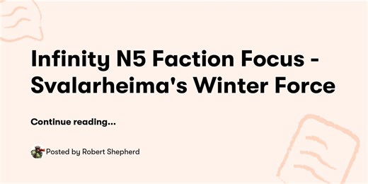 Infinity N5 Faction Focus - Svalarheima's Winter Force — Robert Shepherd