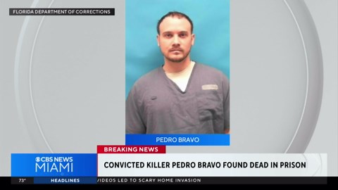 Convicted killer Pedro Bravo found dead in prison