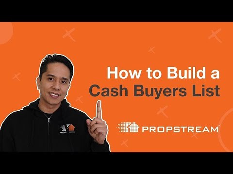 Best Practices When Building Your Next Cash Buyers List | PropStream