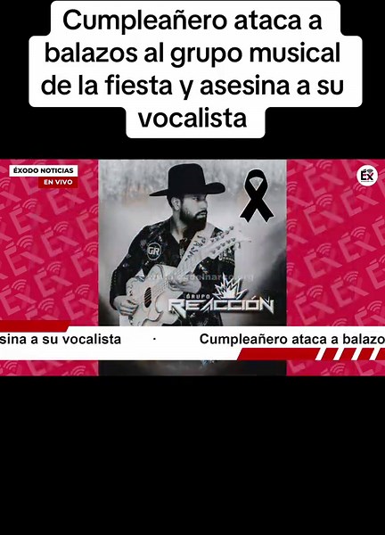 Cumpleañero ataca a balazos al grupo musical de la fiesta y asesina a su vocalista