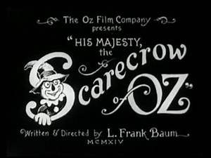 His Majesty, the Scarecrow of Oz (1914) – Silent Fantasy Adventure | Written by L. Frank Baum