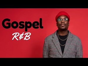 Gospel R&B Mix #25