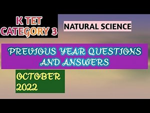 K TET CATEGORY 3 NATURAL SCIENCE |PREVIOUS YEAR QUESTIONS & ANSWERS|OCTOBER 2022