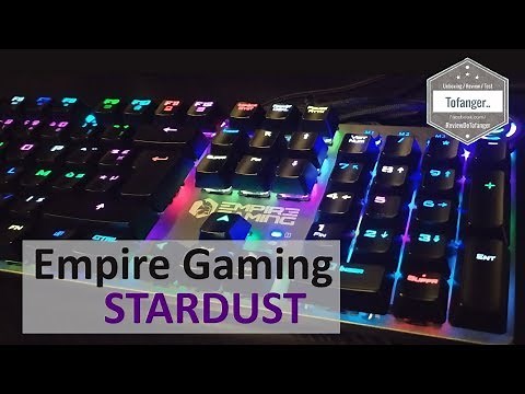 EMPIRE GAMING - STARDUST Gaming Keyboard - Opto Mechanical Keys - RGB LED Backlight - Unboxing