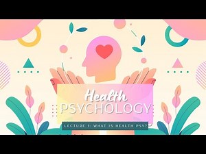 Lecture 1: Health Psychology, Research Methods, and Bodily Systems || PSY260: Health Psychology