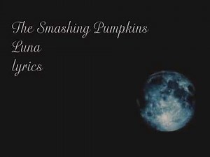 The Smashing Pumpkins-Luna(with lyrics)