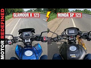 2025 Hero Glamour X 125 Vs Honda SP 125 Ride Comparison