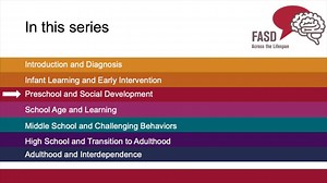 FASD Across the Lifespan: Session 3 Preschool and Social Development